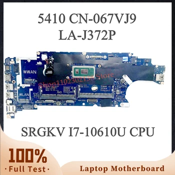 CN-067VJ9 067VJ9 67VJ9 Com SRGKV I7-10610U CPU Para Dell 5410 Laptop placa-Mãe FDZ41 LA-J372P 100% Testado a Funcionar Bem