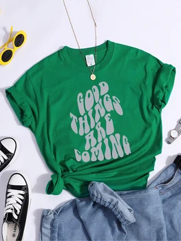 Coisa Boa Está Vindo De Impressão Camiseta Criatividade Original Camiseta De Verão Casual Macio Roupas-Correspondência Essencial Mulheres Tshirt
