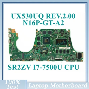 UX530UQ REV.2.00 Com SR2ZV I7-7500U de CPU e a placa principal Para ASUS ZenBook Laptop placa-Mãe N16P-GT-A2 Totalmente e 100% Testado a Funcionar Bem